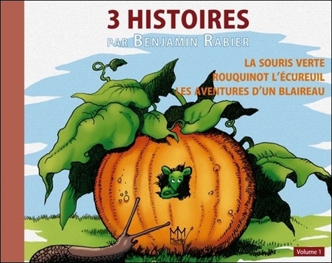 Benjamin Rabier - 3 histoires par Benjamin Rabier - Volume 1, La souris verte ; Rouquinot l'écureuil ; Les aventures d'un blaireau.
