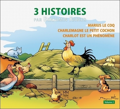 Benjamin Rabier - 3 histoires par Benjamin Rabier - Volume 2, Marius le Coq ; Charlemagne le petit cochon ; Charlot est un phénomène.