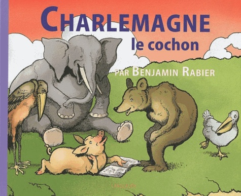 Benjamin Rabier - Charlemagne le cochon.