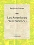 Benjamin Rabier et  Ligaran - Les Aventures d'un blaireau.