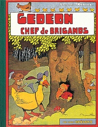 Benjamin Rabier - Les aventures de Gédéon  : Gédéon chef de brigands.