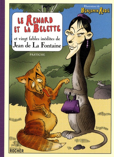 Benjamin Radié - Le Renard et la Belette et vingt fables inédites de Jean de La Fontaine - Pastiche.