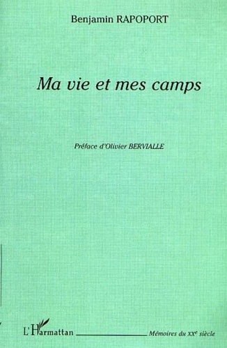 Benjamin Rapoport - Ma vie et mes camps.