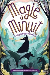Benjamin Read et Laura Trinder - Magie à Minuit Tome 2 : Les passages du chaos.
