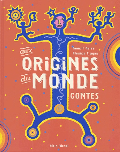 Benjamin Reiss et Alexios Tjoyas - Aux origines du monde - Contes.