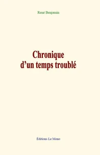 Chronique d’un temps troublé