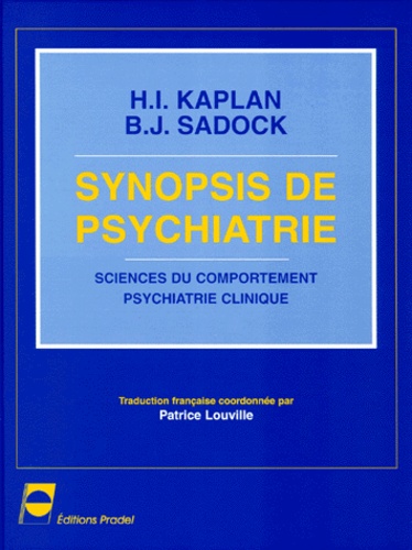 Benjamin Sadock et Harold Kaplan - Synopsis De Psychiatrie. Science Du Comportement Psychiatre Clinique, 8eme Edition.