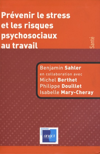 Benjamin Sahler - Prévenir le stress et les risques psychosociaux au travail.