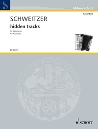 Benjamin Schweitzer - Edition Schott  : hidden tracks - accordion..