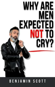 Why Are Men Expected Not to Cry?