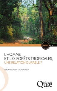 Benjamin Singer - L'homme et les forêts tropicales, une relation durable ?.