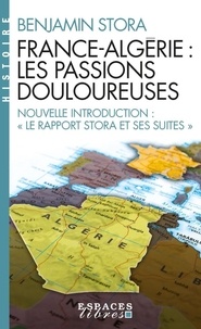 Benjamin Stora - France-Algérie - Les passions douloureuses.