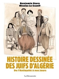 Benjamin Stora et Nicolas Le Scanff - Histoire dessinée des Juifs d'Algérie - De l'Antiquité à nos jours.