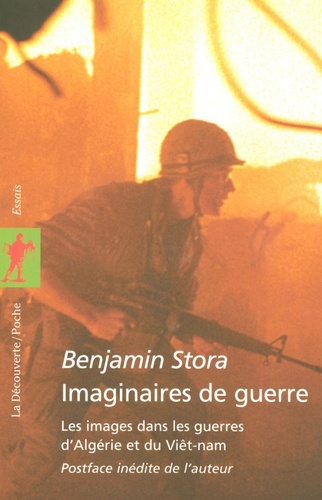 Imaginaires de guerre. Les images dans les guerres d'Algérie et du Viêt-nam