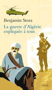 Benjamin Stora - La Guerre d'Algérie expliquée à tous.