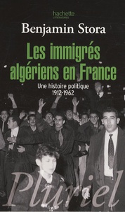 Benjamin Stora - Les immigrés algériens en France - Une histoire politique 1912-1962.
