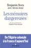 Benjamin Stora et Alexis Jenni - Les mémoires dangereuses - Suivi d'une nouvelle édition du Transfert d'une mémoire.