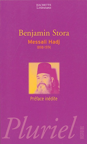 Benjamin Stora - Messali Hadj (1898-1974).