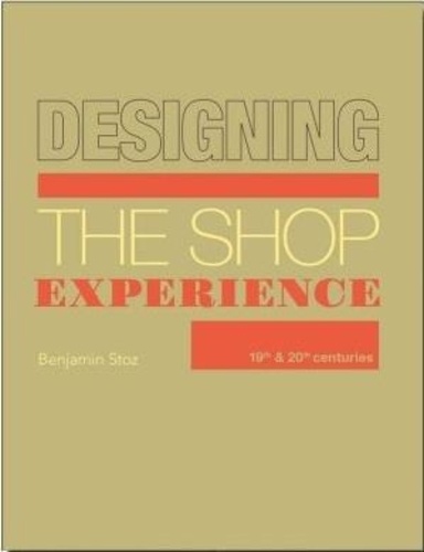 Benjamin Stoz - On Display - Designing the Shop Experience.