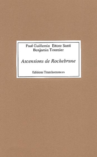 Benjamin Tournier et Paul Guillemin - Ascensions De Rochebrune.