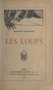 Benjamin Vallotton - Les loups.