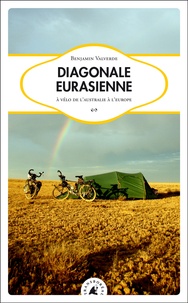 Benjamin Valverde - Diagonale eurasienne - A vélo de l'Australie à l'Europe.