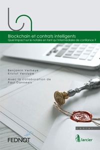 Benjamin Verheye et Kristof Verslype - Blockchain et contrats intelligents - Quel impact sur le notaire en tant qu'intermédiaire de confiance ?.