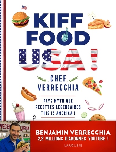 Kiff Food USA !. Pays mythique, recettes légendaires. This is America !