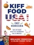 Benjamin Verrecchia - Kiff Food USA ! - Pays mythique, recettes légendaires. This is America !.