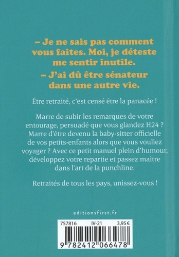 Petit manuel d'autodéfense humoristique quand on est à la retraite