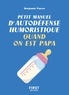 Benjamin Veyres - Petit manuel d'autodéfense humoristique quand on est papa.
