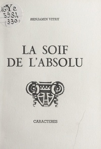 Benjamin Vitry et Bruno Durocher - La soif de l'absolu.