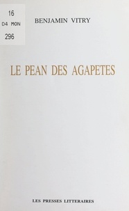 Benjamin Vitry - Le pean des agapetes.