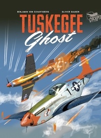 Benjamin von Eckartsberg et Olivier Dauger - Tuskegee Ghost Tome 2 : .