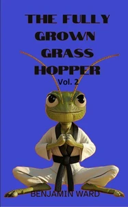 The Fully Grown Grasshopper Volume 2