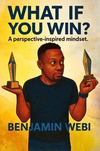 What If You Win? A perspective-inspired mindset.