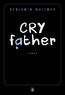 Benjamin Whitmer - Cry father.