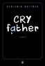 Benjamin Whitmer - Cry father.