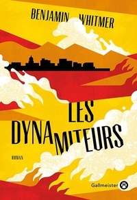 Benjamin Whitmer - Les dynamiteurs.