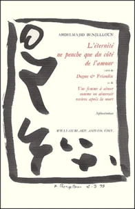L'Eternite Ne Penche Que Du Cote De L'Amour. Dogme & Friandise. Une Femme A Aimer Comme On Aimerait Revivre Apres La Mort