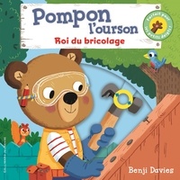 Benji Davies - Pompon l'ourson  : Roi du bricolage.