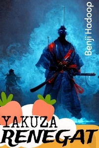Téléchargement gratuit du magazine ebook Yakuza Renegat par Benji Hadoop (French Edition) 9798223449379