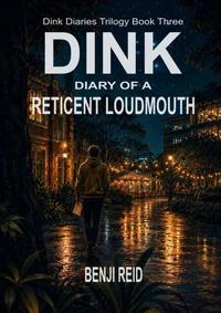 Dink: Diary of a Reticent Loudmouth