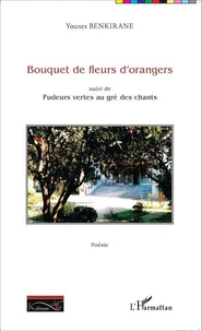 Bouquet de fleurs d'orangers suivi de Pudeurs vertes au gré des chants
