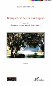 Bouquet de fleurs d'orangers suivi de Pudeurs vertes au gré des chants