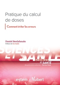  Benlahouès et Daniel Benlahouès - Pratique du calcul de doses - Comment éviter les erreurs.
