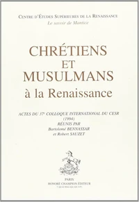 Chretiens Et Musulmans A La Renaissance. Actes Du 37e Colloque International Du Cesr (1994)
