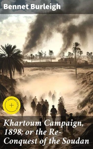 Khartoum Campaign, 1898; or the Re-Conquest of the Soudan