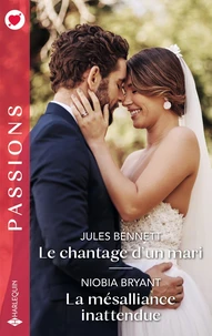 Le chantage d'un mari ; La mésalliance inattendue