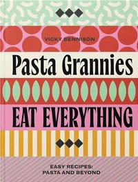 Pasta Grannies: Eat Everything /anglais